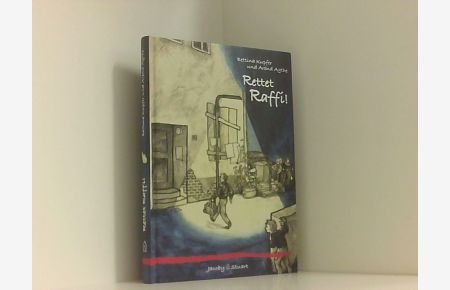 Rettet Raffi!  - Bettina Kupfer und Arend Aghte. Mit Ill. von Kristina Knöchel