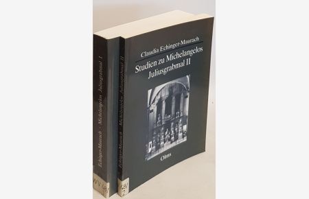 Studien zu Michelangelos Juliusgrabmal (2 Bände KOMPLETT)