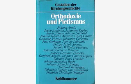 Orthodoxie und Pietismus.   - Gestalten der Kirchengeschichte ; Bd. 7