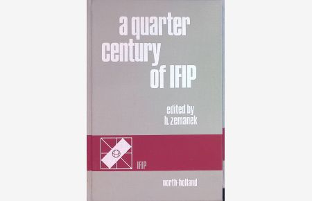 A Quarter Century of the International Federation for Information Processing: The I. F. I. P. Silver Summary