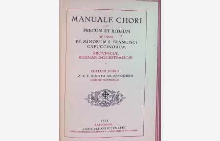 Manuale chori i. e. precum et rituum ad usum FF. minorum S. Francisci Capuccionorum: Provincae rhenano-guestfalica
