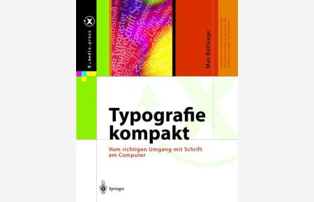 Typografie kompakt: Vom richtigen Umgang mit Schrift am Computer (X. media. press)