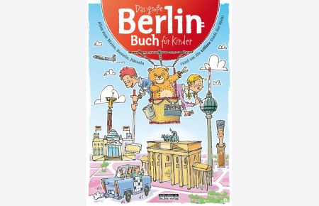 Das Große Berlin-Buch für Kinder  - Alles zum Malen, Basteln, Rätseln rund um die tollste Stadt der Welt!