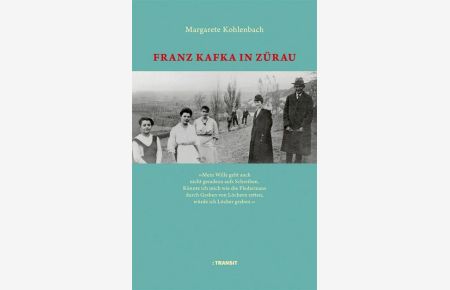 Franz Kafka in Zürau: Mein Wille geht auch nicht geradezu aufs Schreiben. . .
