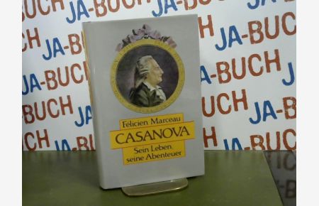Casanova : sein Leben, seine Abenteuer ; Biographie.   - Dt. von Grete Osterwald