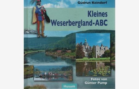 Kleines Weserbergland-ABC.   - Gudrun Keindorf. Fotogr. von Günter Pump