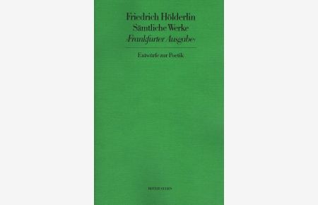 Sämtliche Werke : Frankfurter Ausgabe; Band 14. , Entwürfe zur Poetik.   - hrsg. von Wolfram Groddeck u. D. E. Sattler