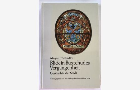 Blick in Buxtehudes Vergangenheit : Geschichte der Stadt.