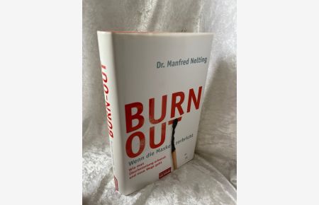 Burn-out - Wenn die Maske zerbricht: Wie man Überbelastung erkennt und neue Wege geht -  - Wie man Überbelastung erkennt und neue Wege geht -