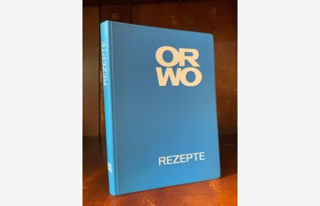 ORWO Rezepte. Vorschriften zur Behandlung fotografischer Materialien.   - Ausgabe 1972.