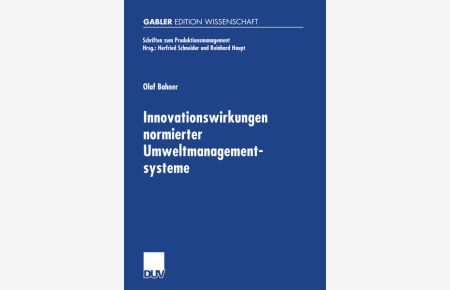 Innovationswirkungen normierter Umweltmanagementsysteme  - Eine ökonomische Analyse von EMAS-I, EMAS-II und ISO 14001
