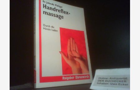 Handreflexmassage : durch die Hände heilen.   - [Aus dem Ungar. von Eszter Maylath] / Ratgeber Ehrenwirth