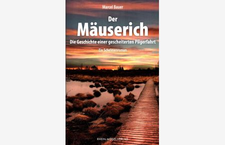 Der Mäuserich : Die Geschichte einer gescheiterten Pilgerfahrt : ein Schelmenroman.
