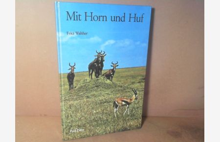 Mit Horn und Huf - Vom Verhalten der Horntiere.