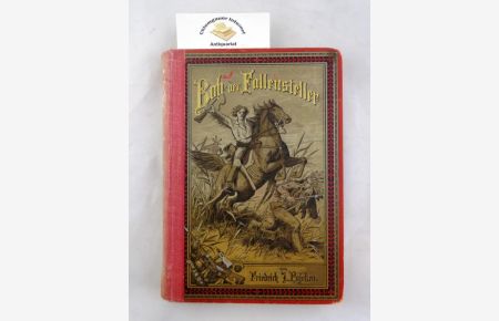 Bob der Fallensteller. Eine Erzählung aus dem Westen Nordamerikas. Für die reifere Jugend. Mit Abbildungen und Zeichnungen von Joh. Gehrts.