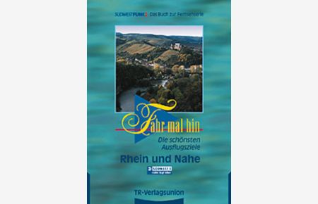 Fahr mal hin, Rhein und Nahe