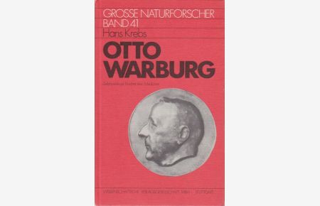 Otto Warburg : Zellphysiologe, Biochemiker, Mediziner ; 1883 - 1970.   - von Hans Krebs. Unter Mitarb. von Roswitha Schmid