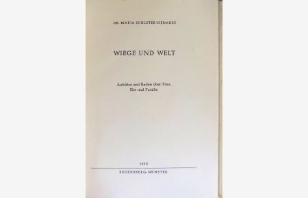 Wiege und Welt : Aufsätze und Reden über Frau, Ehe und Familie.