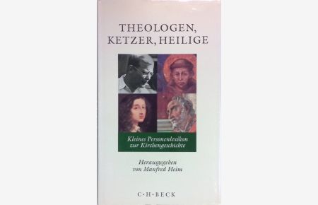 Theologen, Ketzer, Heilige : kleines Personenlexikon zur Kirchengeschichte.