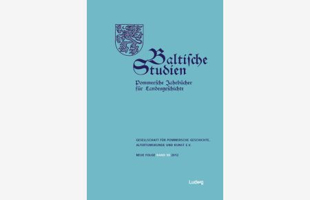 Baltische Studien, Pommersche Jahrbücher für Landesgeschichte. Band 98 NF. Bd. 144.