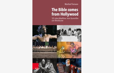 The Bible comes from Hollywood - 125 Jahre Bibelfilme - vom Stummfilm zum Blockbuster.
