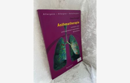 Asthmatherapie - Leitfaden einer pathogenetisch begründeten Behandlung  - Leitfaden einer pathogenetisch begründeten Behandlung