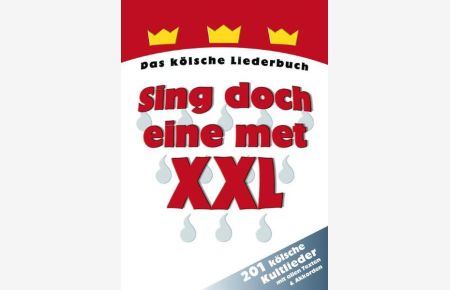 Sing doch eine met XXL: Das kölsche Liederbuch. 201 kölsche Kultlieder mit allen Texten & Akkorden