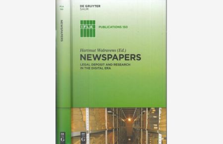 Newspapers. Legal deposit and research in the Digital Era ( = IFLA Publications 150 ). -