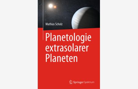 Planetologie extrasolarer Planeten  - Mathias Scholz
