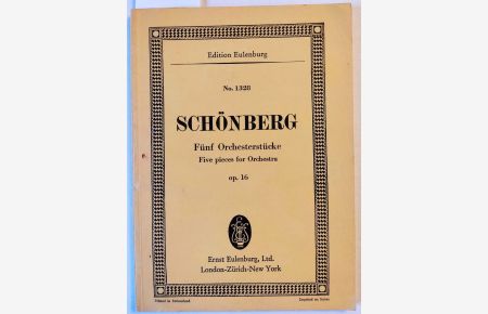 Fünf Orchesterstücke. Op. 16. Eulenburg No. 1328. Studienpartitur. Study score.