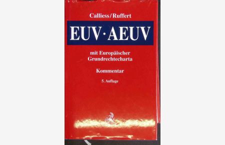 EUV / AEUV : das Verfassungsrecht der Europäischen Union mit Europäischer Grundrechtecharta : Kommentar.