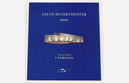 Spielzeit 2002/2003 : Aalto-Musiktheater, Essen - Vincenzo Bellini. I Puritani