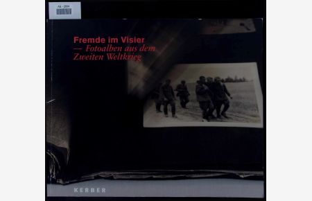Fremde im Visier — Fotoalben aus dem Zweiten Weltkrieg.   - JenaKultur - Stadtmuseum 24. September 2010 - 14. November 2010