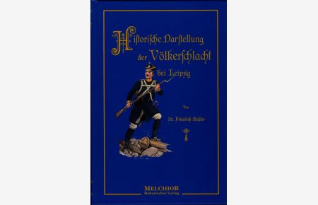 Historische Darstellung der Völkerschlacht bei Leipzig  - Gedenkbuch für das deutsche Volk