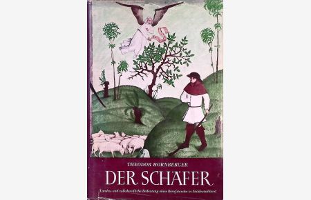 Der Schäfer : Landes- u. volkskundl. Bedeutung e. Berufsstandes in Süddeutschland.   - N.F. Buch 11/12; Beiträge zur Volkstumsforschung ; Bd. 10