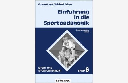 Einführung in die Sportpädagogik.   - (=Sport und Sportunterricht ; Bd. 6).