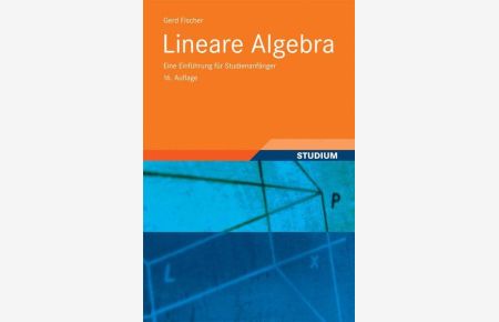 Lineare Algebra  - Eine Einführung für Studienanfänger