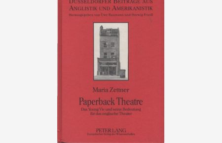 Paperback theatre : das Young Vic und seine Bedeutung für das englische Theater.   - Düsseldorfer  Beiträge aus Anglistik und Amerikanistik ; Bd. 2