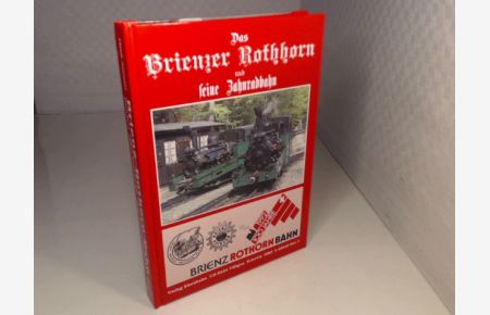 Brienz-Rothorn-Bahn. Hundert Jahre Geschichte einer Zahnradbahn mit Dampflokomotivbetrieb im Berner Oberland.   - (= Archiv Nr. 81).