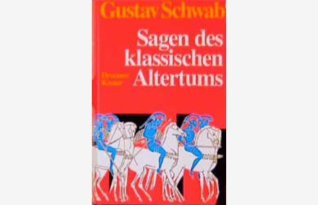 Sagen des klassischen Altertums  - Gustav Schwab