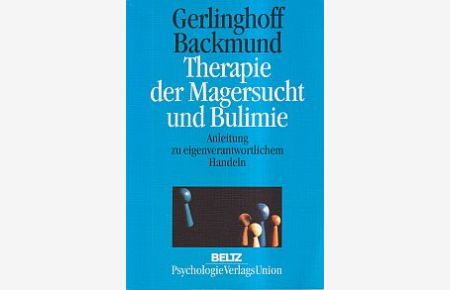 Therapie der Magersucht und Bulimie. Anleitung zu eigenverantwortlichem Handeln.
