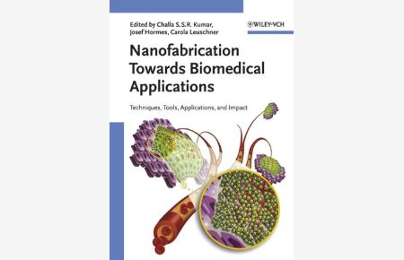 Nanofabrication towards biomedical applications : techniques, tools, applications, and impact  - ed. by C. S. S. R. Kumar ...