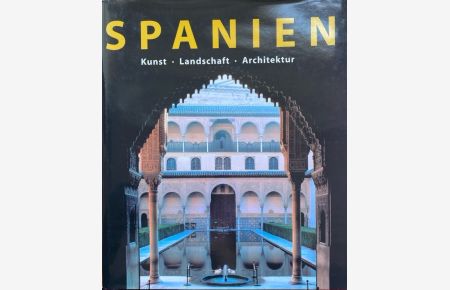 Spanien. Kunst, Landschaft, Architektur.