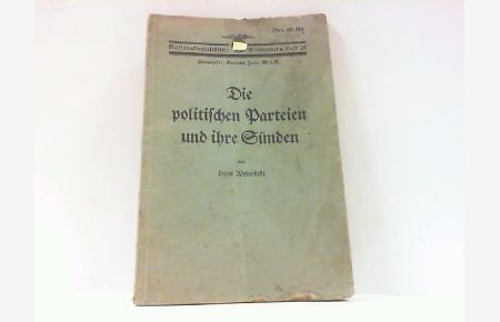 Die politischen Parteien und ihre Sünden.   - Nationalsozialistische Bibliothek Heft 20 - Herausgeber: Gottfried Feder, M.d.R.