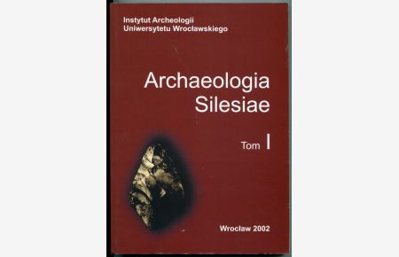 Archeologia Silesiae; Tom 1