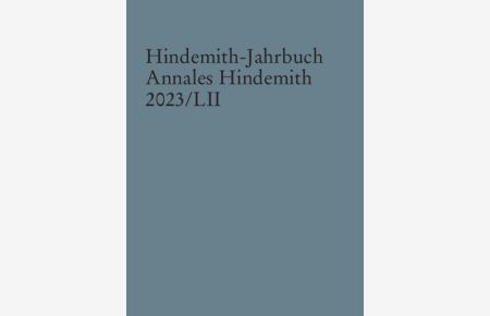 Hindemith-Jahrbuch Band 52  - Annales Hindemith 2023/LII, (Reihe: Hindemith-Jahrbuch)