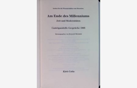 Am Ende des Milleniums. Zeit und Modernitäten. Castelgandolfo-Gespräche 1998.