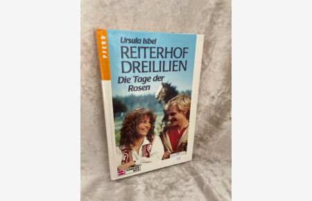 Reiterhof Dreililien, Bd. 2, Die Tage der Rosen