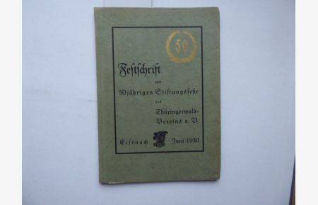 Geschichte des Thüringerwald-Vereins e. V. im zweiten Vierteljahrhundert seines Bestehens. Festschrift zum 50jährigen Stiftungsfeste.