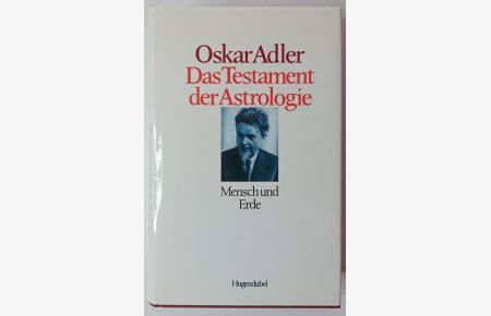 Das Testament der Astrologie Band 3: Mensch und Erde.
